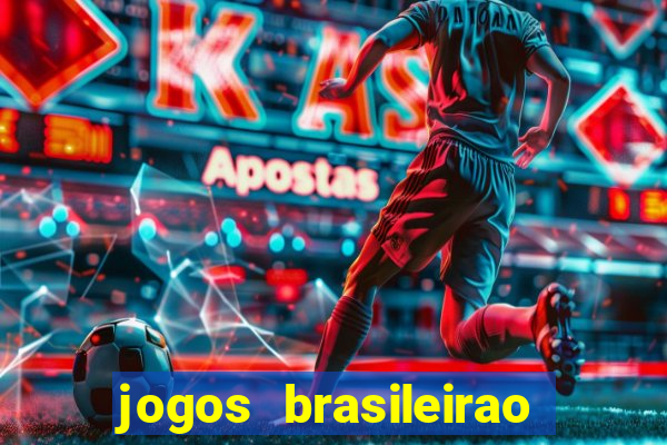 jogos brasileirao serie a hoje