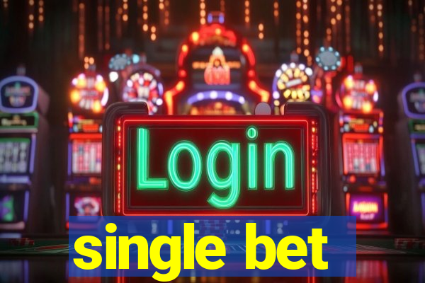 single bet