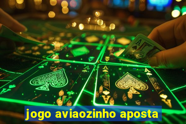 jogo aviaozinho aposta