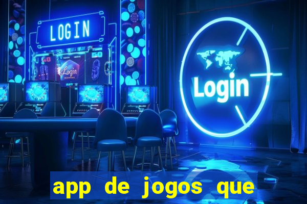 app de jogos que dao dinheiro de verdade