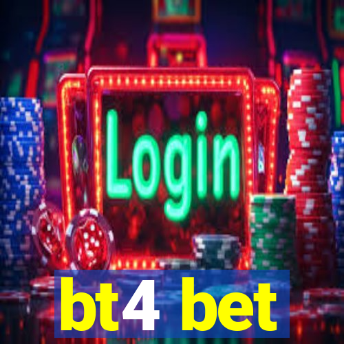 bt4 bet