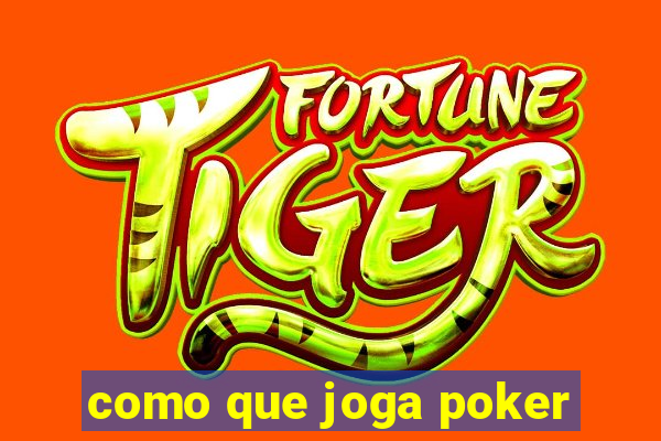 como que joga poker