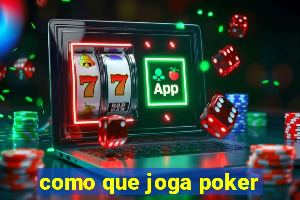 como que joga poker