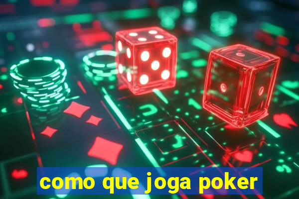 como que joga poker