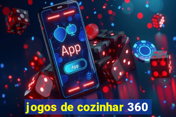 jogos de cozinhar 360