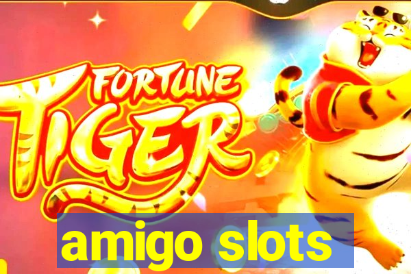 amigo slots