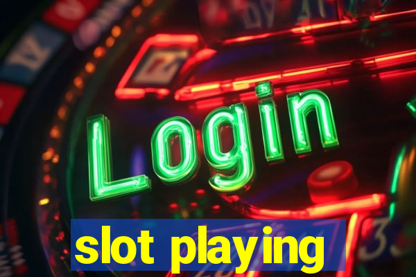 slot playing