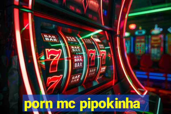 porn mc pipokinha