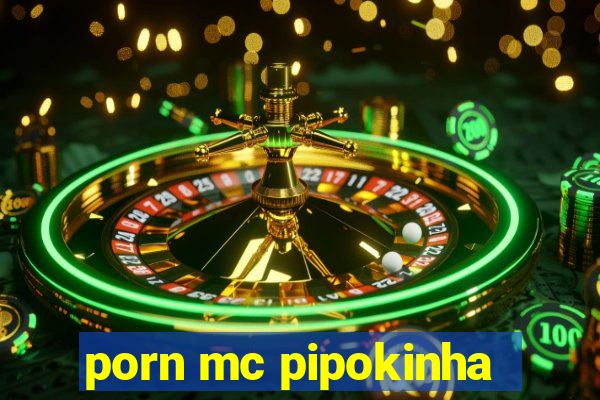 porn mc pipokinha