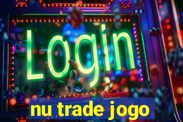 nu trade jogo