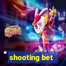 shooting bet