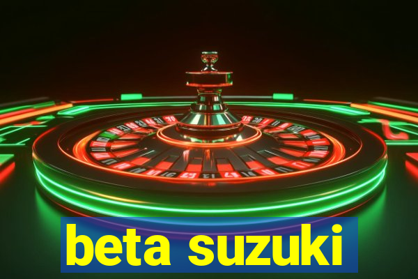 beta suzuki