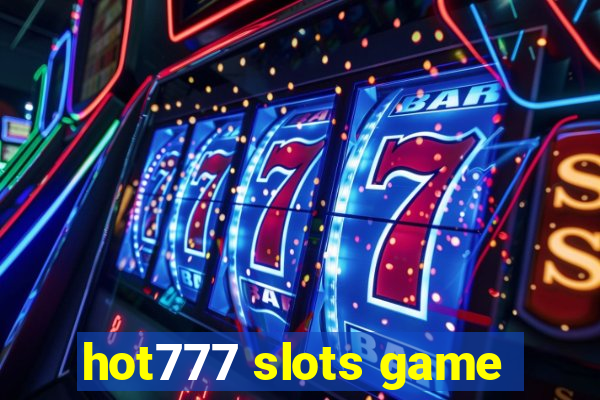 hot777 slots game