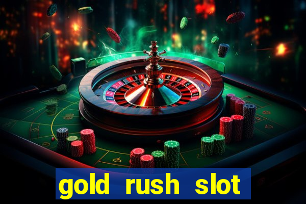 gold rush slot free play