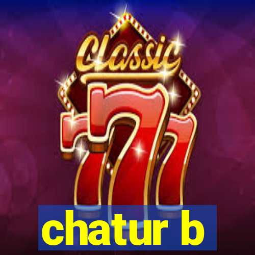 chatur b