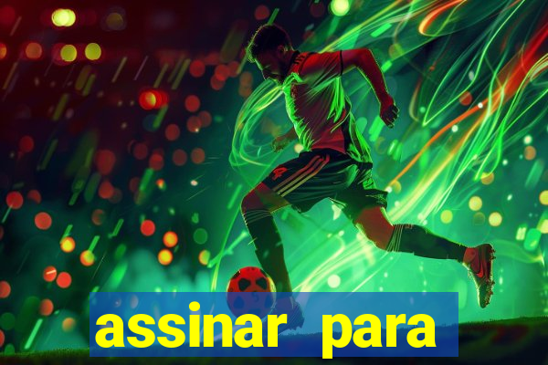 assinar para assistir jogos