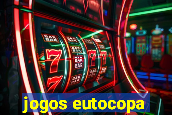 jogos eutocopa