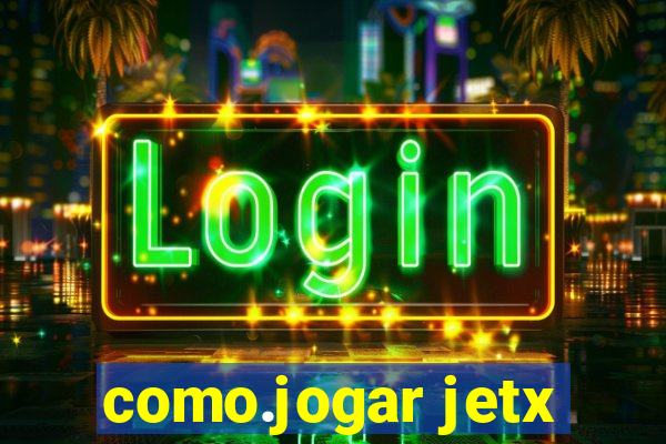 como.jogar jetx