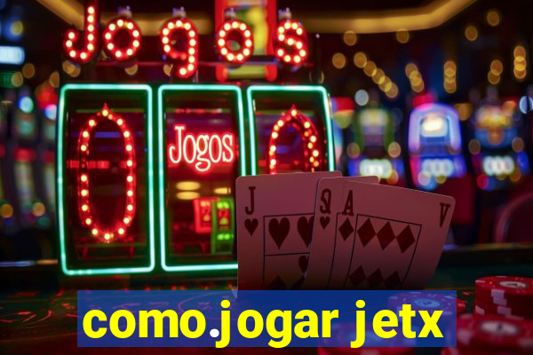 como.jogar jetx