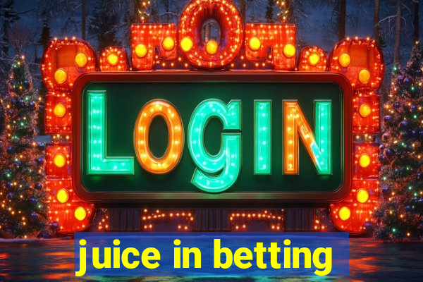 juice in betting