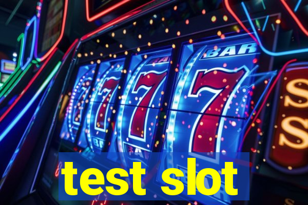 test slot