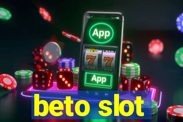 beto slot