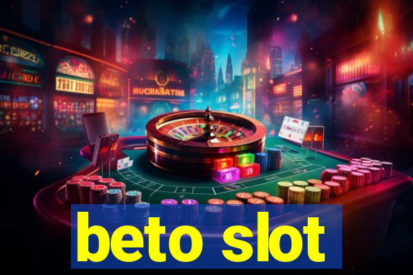 beto slot