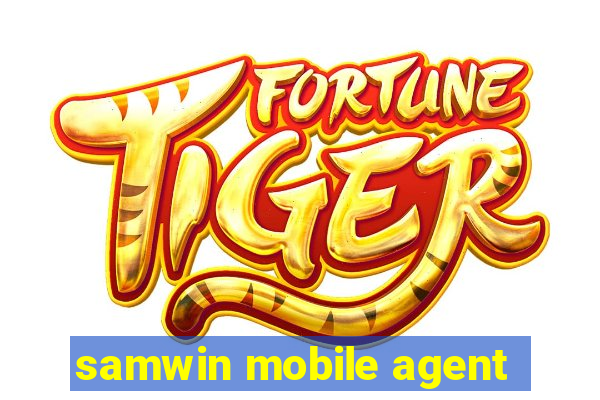 samwin mobile agent