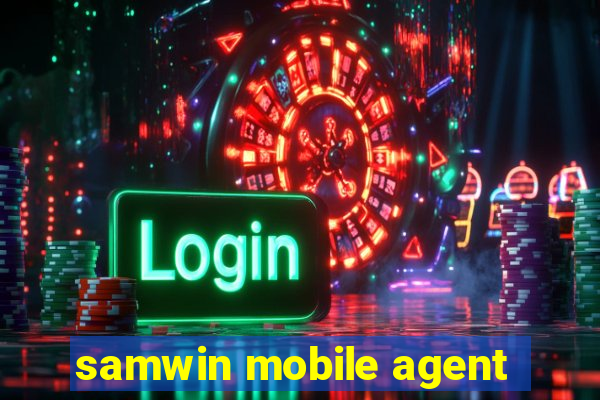 samwin mobile agent