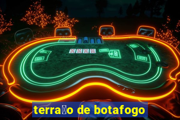 terra莽o de botafogo