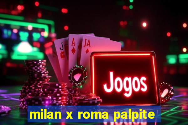 milan x roma palpite