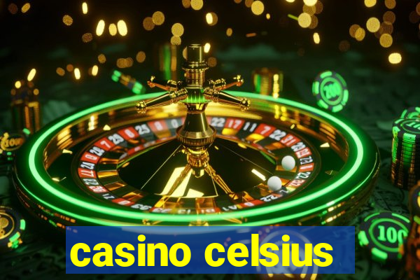 casino celsius