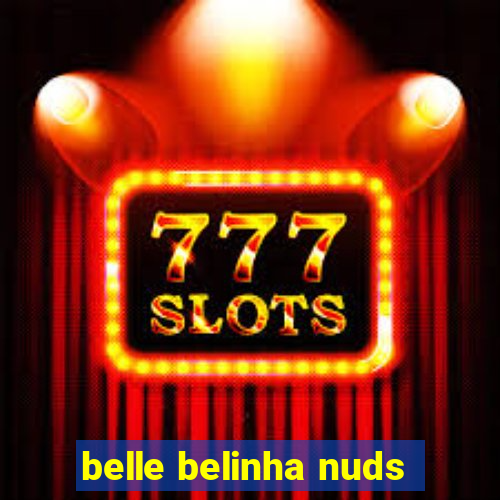 belle belinha nuds