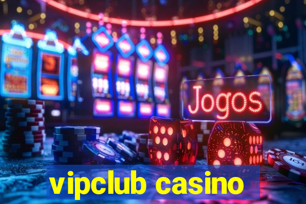 vipclub casino