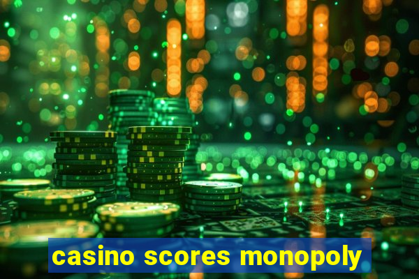 casino scores monopoly