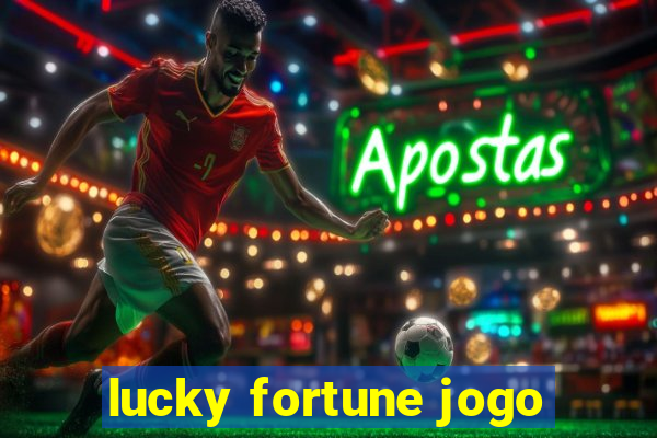 lucky fortune jogo