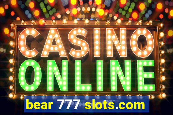 bear 777 slots.com