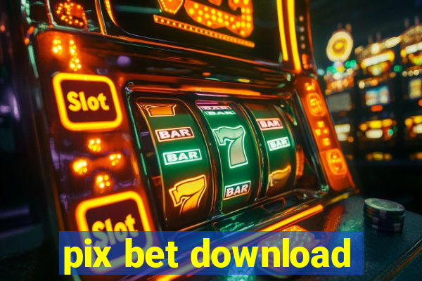 pix bet download