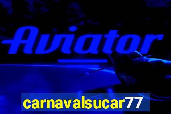 carnavalsucar777