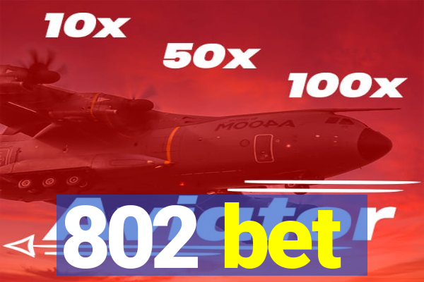 802 bet