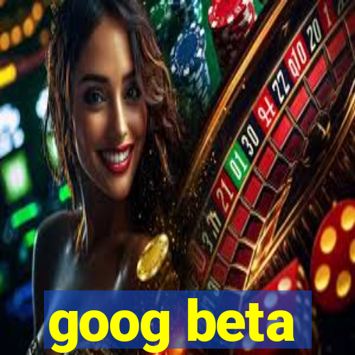 goog beta