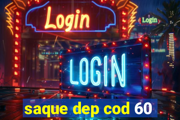 saque dep cod 60