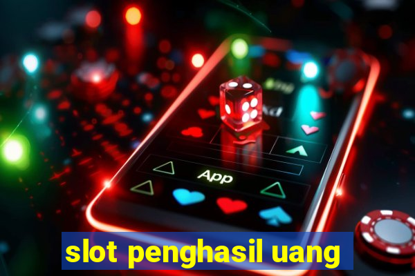 slot penghasil uang