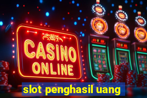 slot penghasil uang