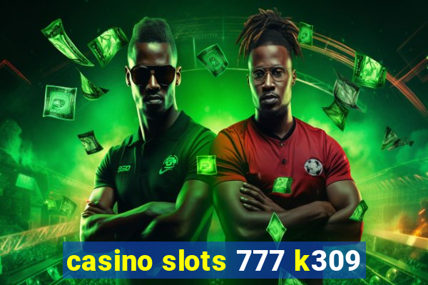 casino slots 777 k309