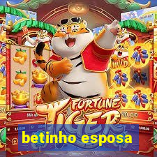 betinho esposa