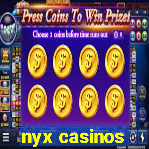 nyx casinos