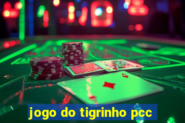 jogo do tigrinho pcc