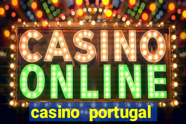 casino portugal melhor slot