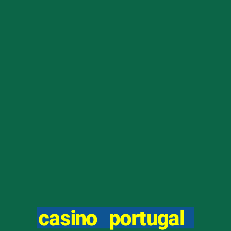 casino portugal melhor slot